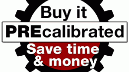 Buy it precalibrated, Save money and time